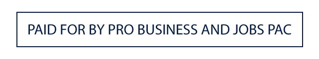 Paid for by Pro Business and Jobs PAC